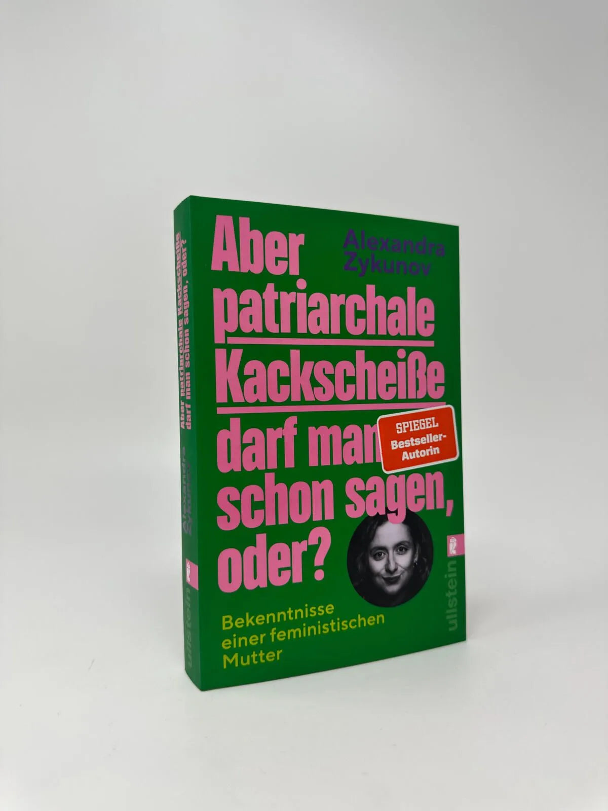 Detailansicht: Aber patriarchale Kackscheiße darf man schon sagen, oder? (Taschenbuch)