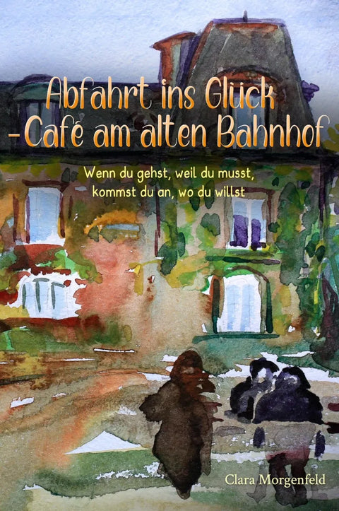 Abfahrt ins Glück - Café am alten Bahnhof
