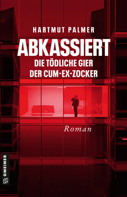 Cover: Abkassiert - Die tödliche Gier der Cum-Ex-Zocker (E-Book) von Hartmut Palmer