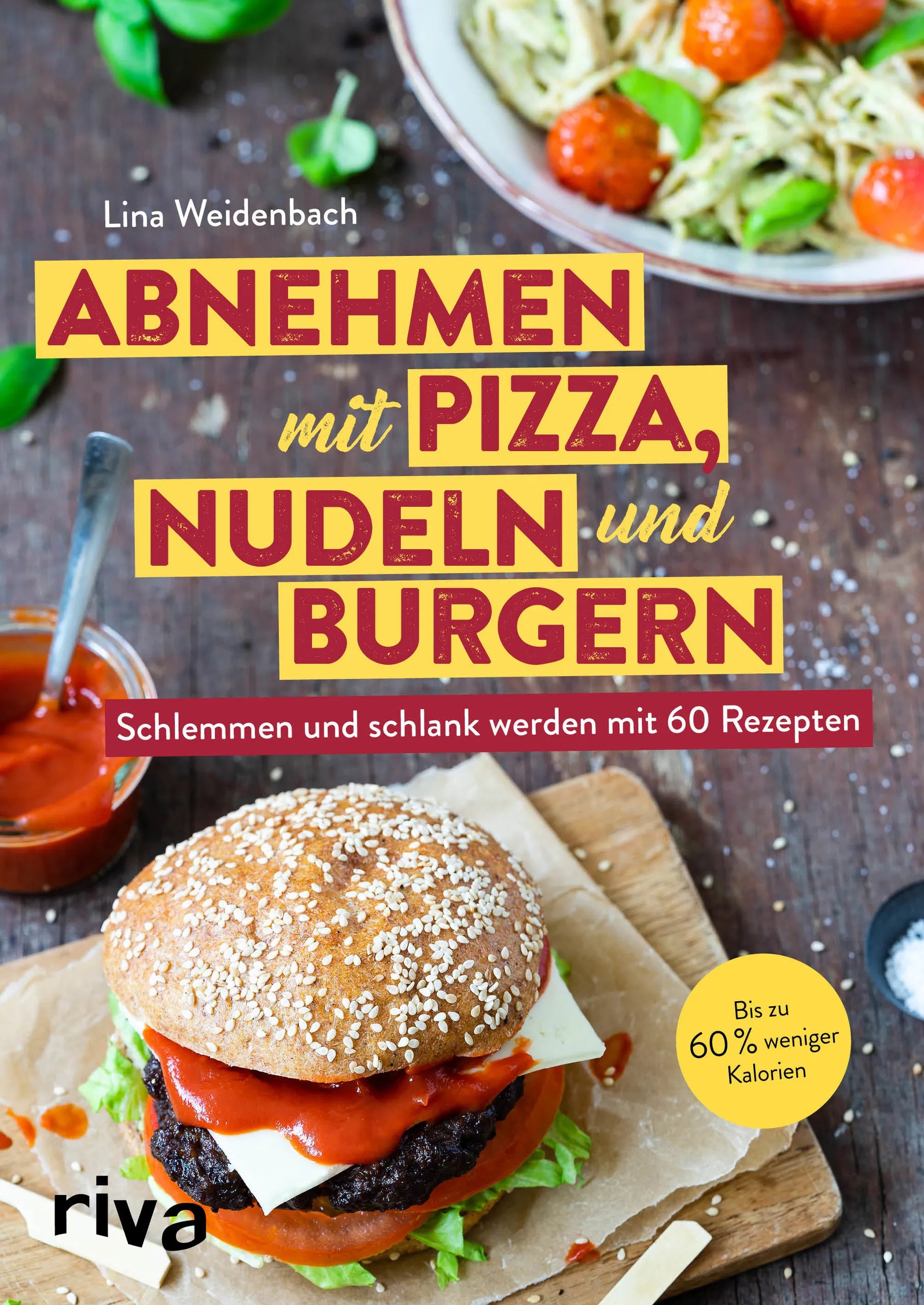 Buchcover von 'Abnehmen mit Pizza, Nudeln und Burgern' - Taschenbuch von Lina Weidenbach