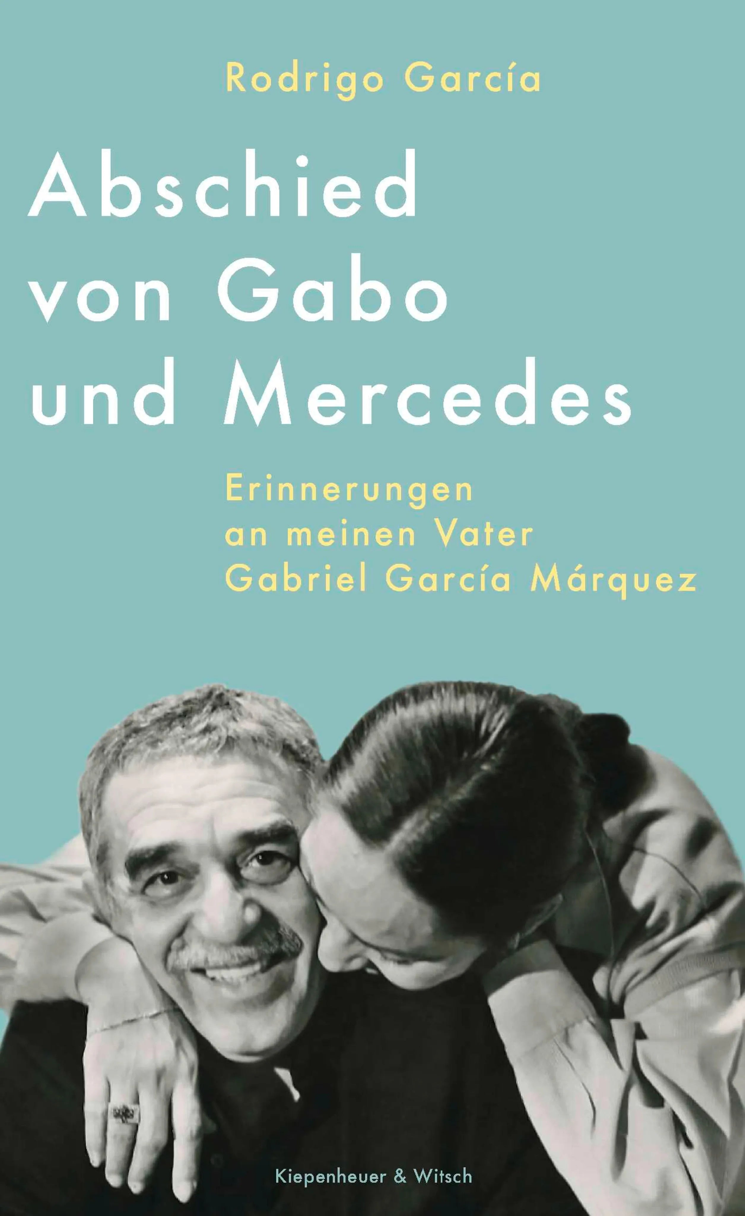 Cover: Abschied von Gabo und Mercedes (E-Book) von Rodrigo García