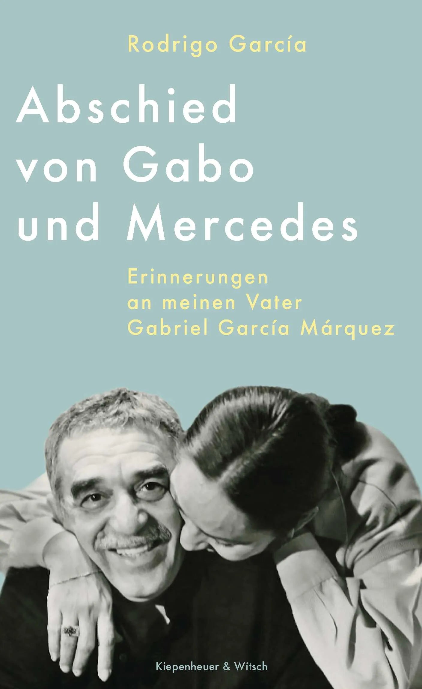 Buchcover von 'Abschied von Gabo und Mercedes' - Gebundene Ausgabe von Rodrigo García