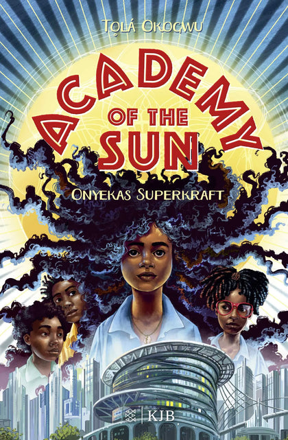 Buchcover von 'Academy of the Sun – Onyekas Superkraft' - Gebundene Ausgabe von Tọlá Okogwu
