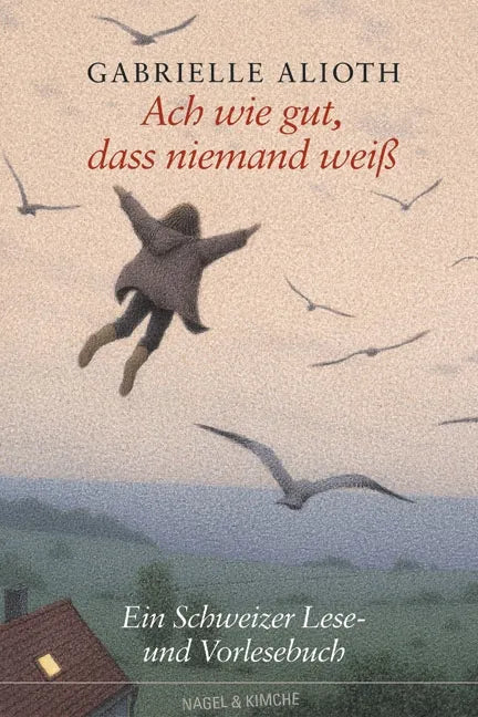 Buchcover von 'Ach wie gut, dass niemand weiss' - Gebundene Ausgabe von Gabrielle Alioth