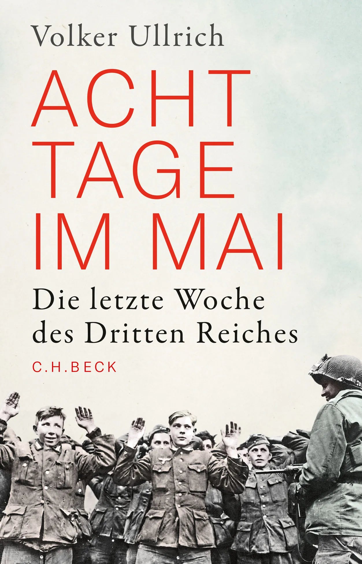 Buchcover von 'Acht Tage im Mai' - Gebundene Ausgabe von Volker Ullrich