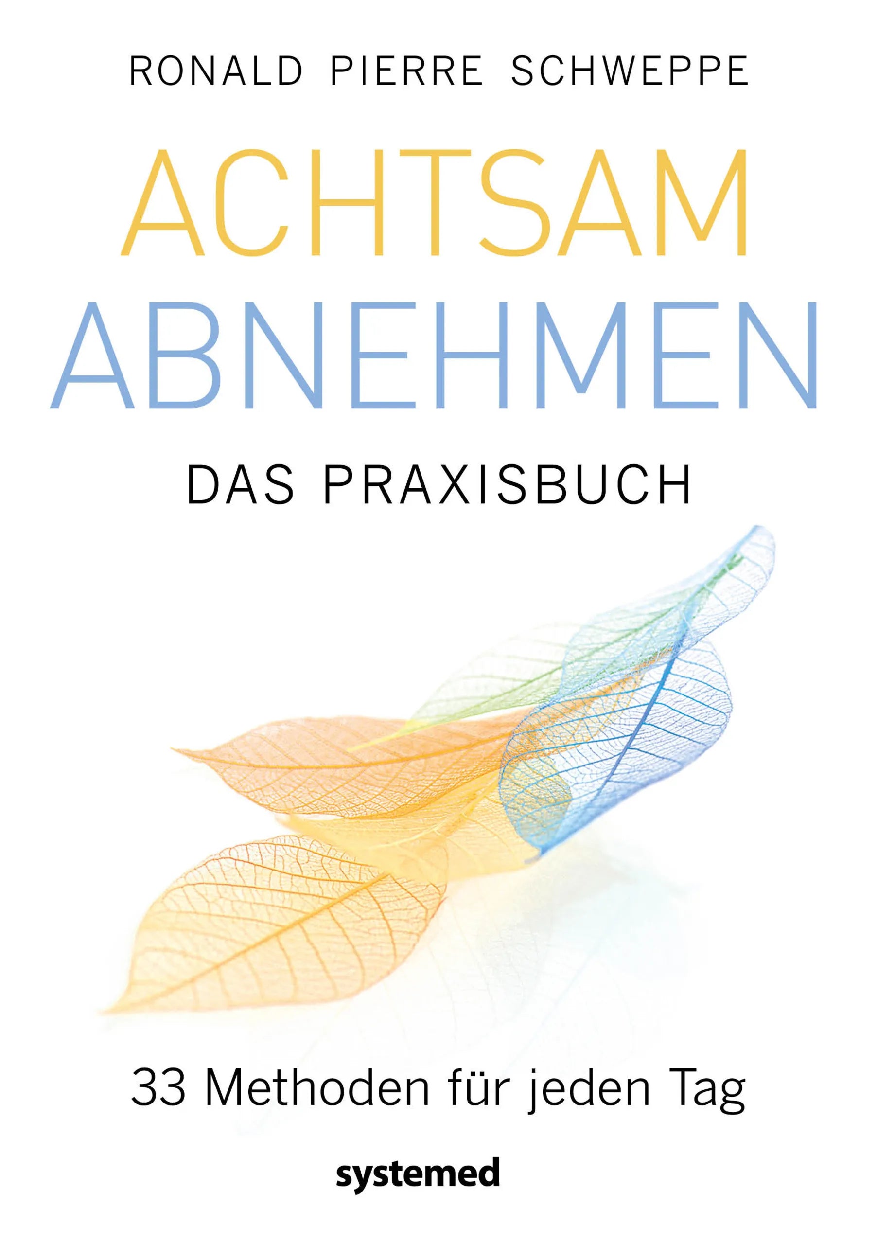 Buchcover von 'Achtsam abnehmen - Das Praxisbuch' - Taschenbuch von Ronald Pierre Schweppe
