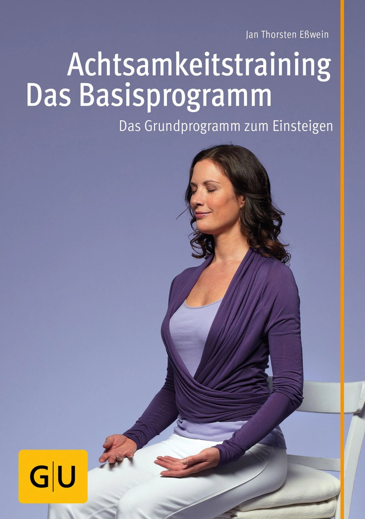 Cover: Achtsamkeitstraining - Das Basisprogramm (E-Book) von Jan Eßwein