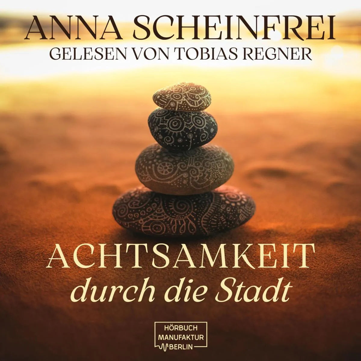 Cover: Achtsamkeitswege durch die Stadt (Hörbuch Download) von Anna Scheinfrei