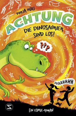Buchcover von 'Achtung, die Dinosaurier sind los!' - Gebundene Ausgabe von Pooja Puri