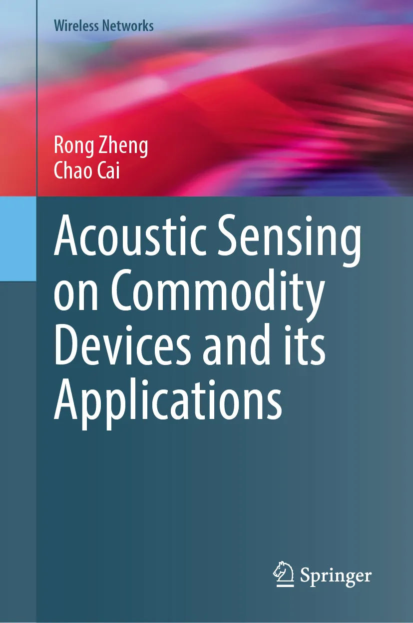 Cover: Acoustic Sensing on Commodity Devices and its Applications (E-Book) von Rong Zheng