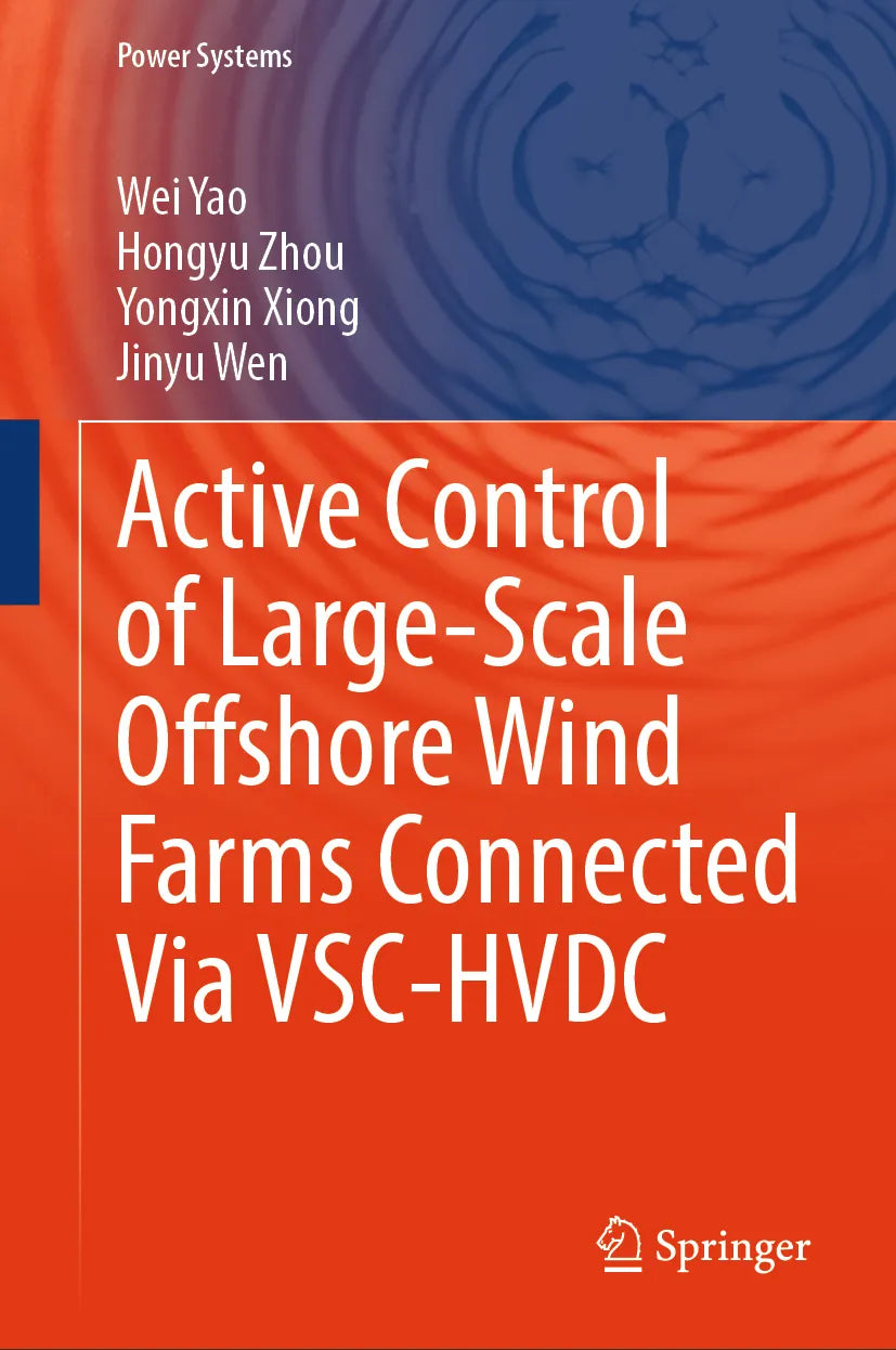 Cover: Active Control of Large-Scale Offshore Wind Farms Connected Via VSC-HVDC (E-Book) von Wei Yao