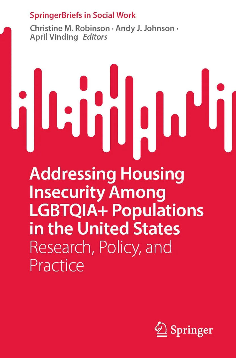 Addressing Housing Insecurity Among LGBTQIA+ Populations in the United States