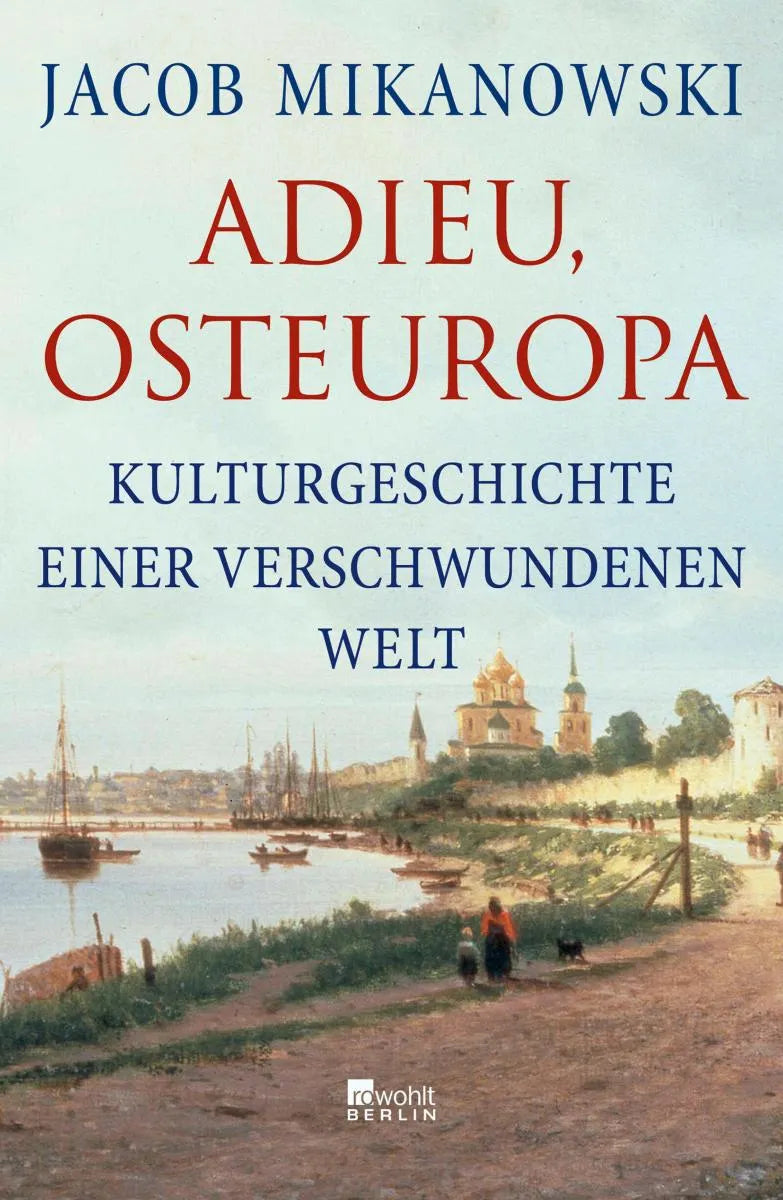 Cover: Adieu, Osteuropa (E-Book) von Jacob Mikanowski