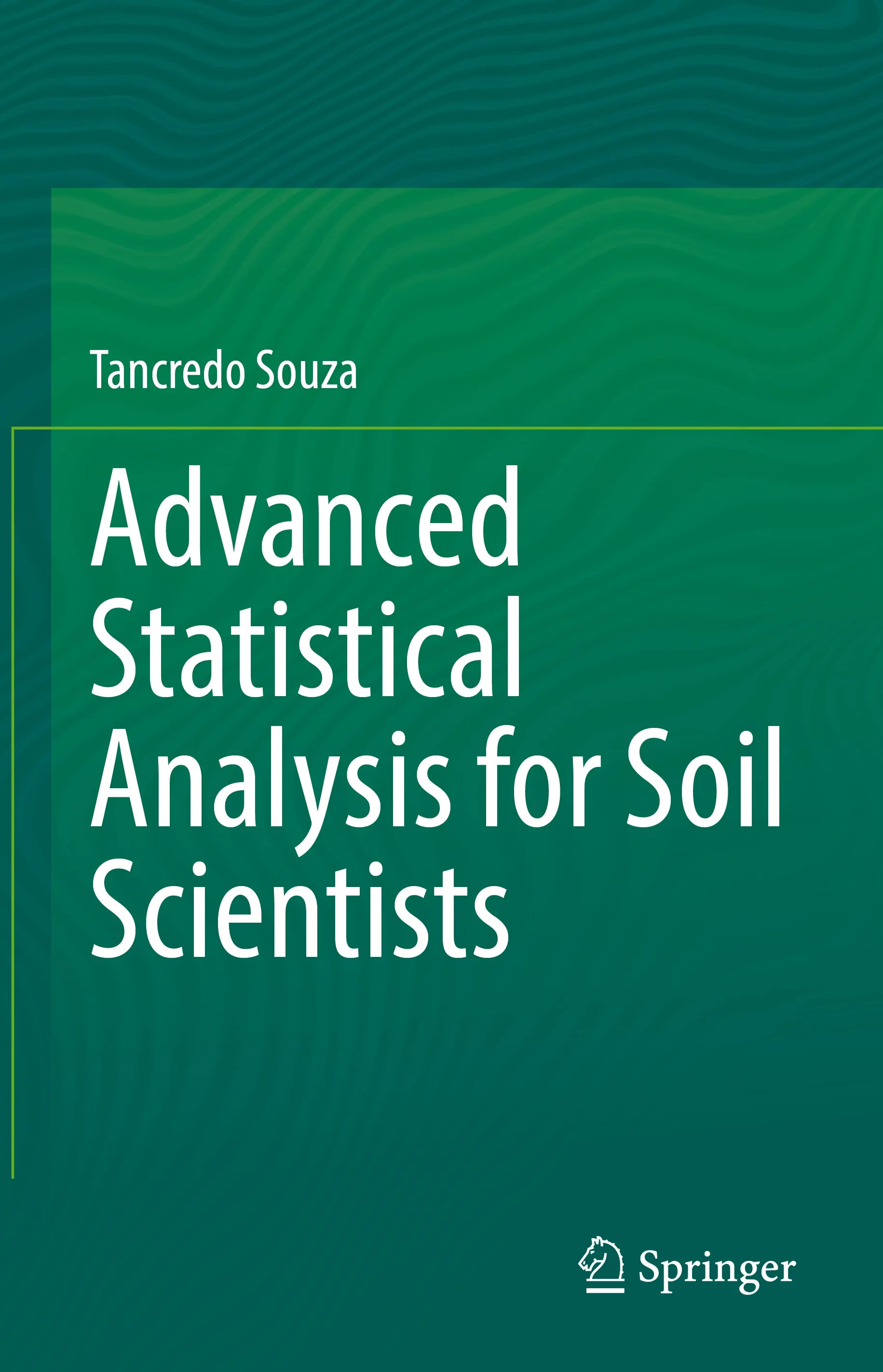 Cover: Advanced Statistical Analysis for Soil Scientists (E-Book) von Tancredo Souza