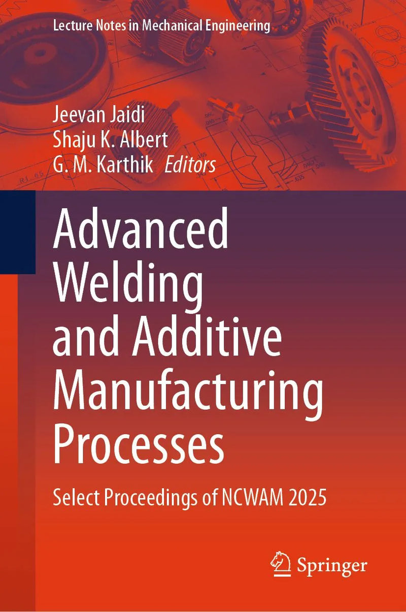 Advanced Welding and Additive Manufacturing Processes