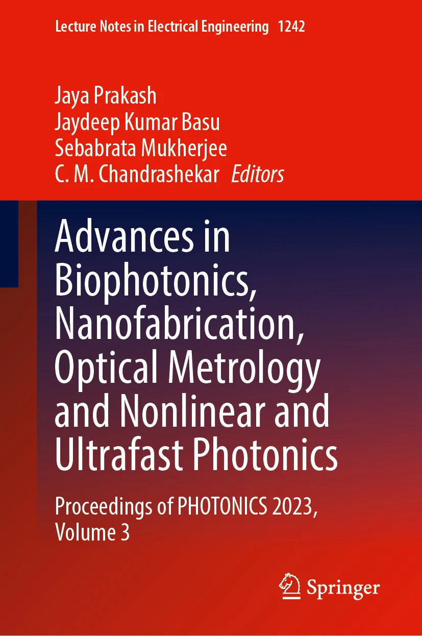 Cover: Advances in Biophotonics, Nanofabrication, Optical Metrology and Nonlinear and Ultrafast Photonics (E-Book)
