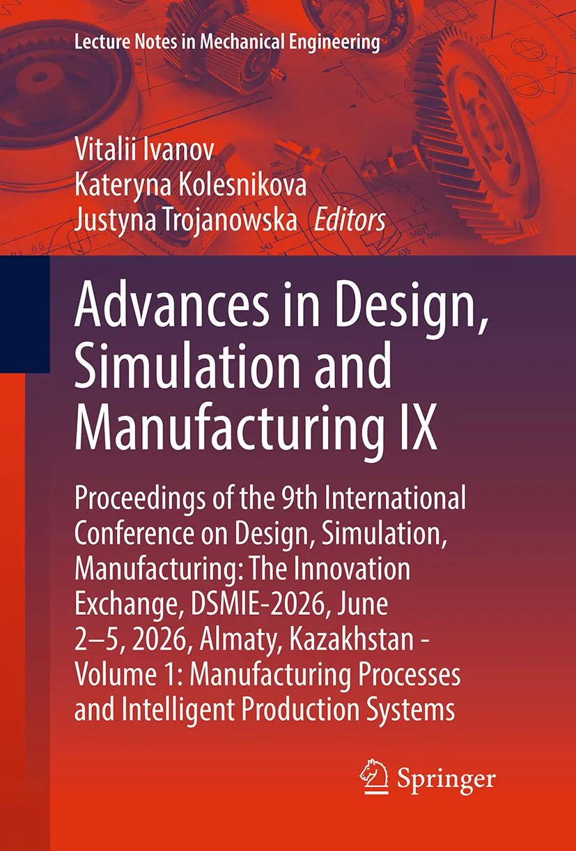 Cover: Advances in Design, Simulation and Manufacturing IX (E-Book) von Vitalii Ivanov