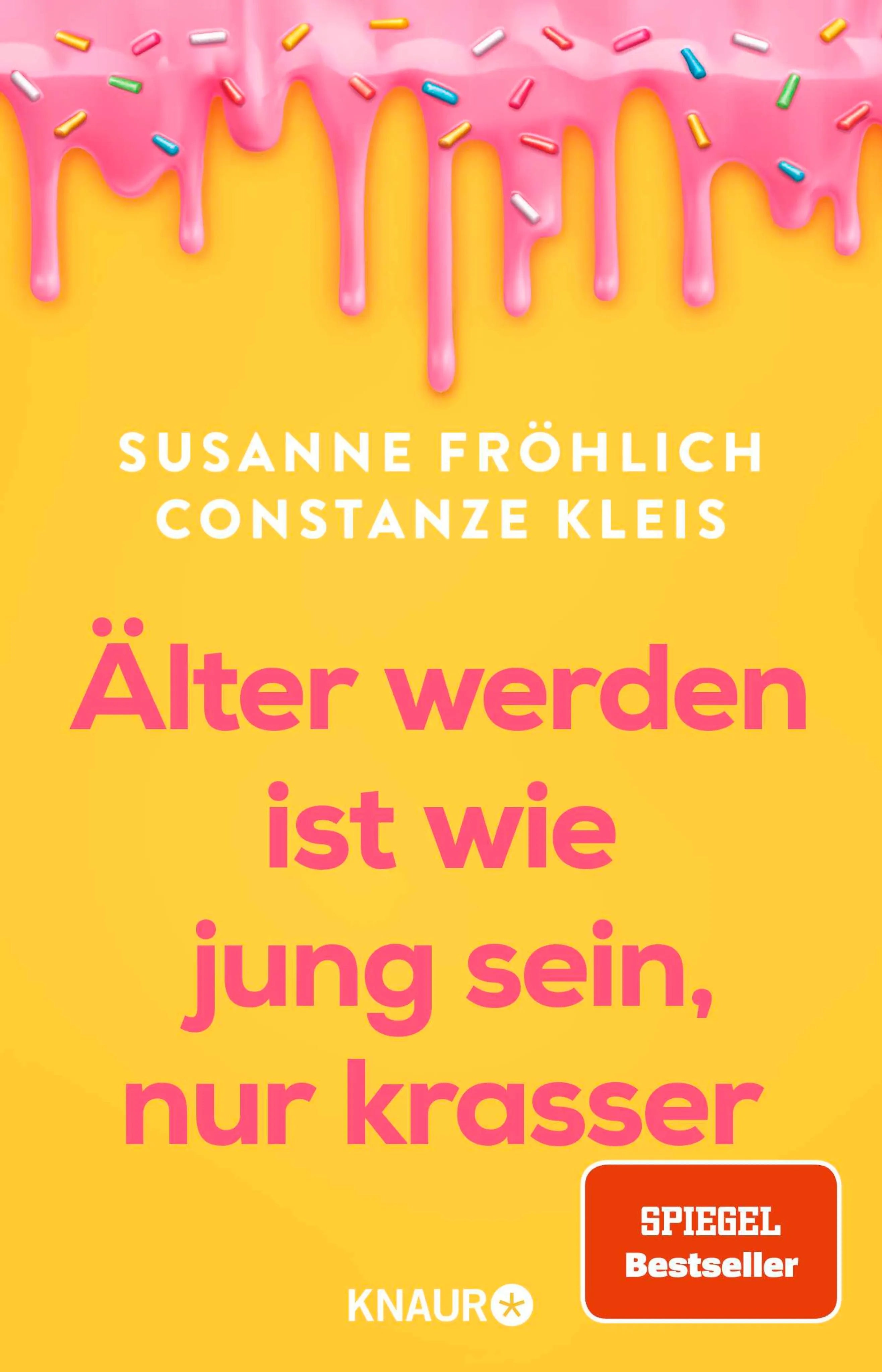 Cover: Älter werden ist wie jung sein, nur krasser (E-Book) von Susanne Fröhlich