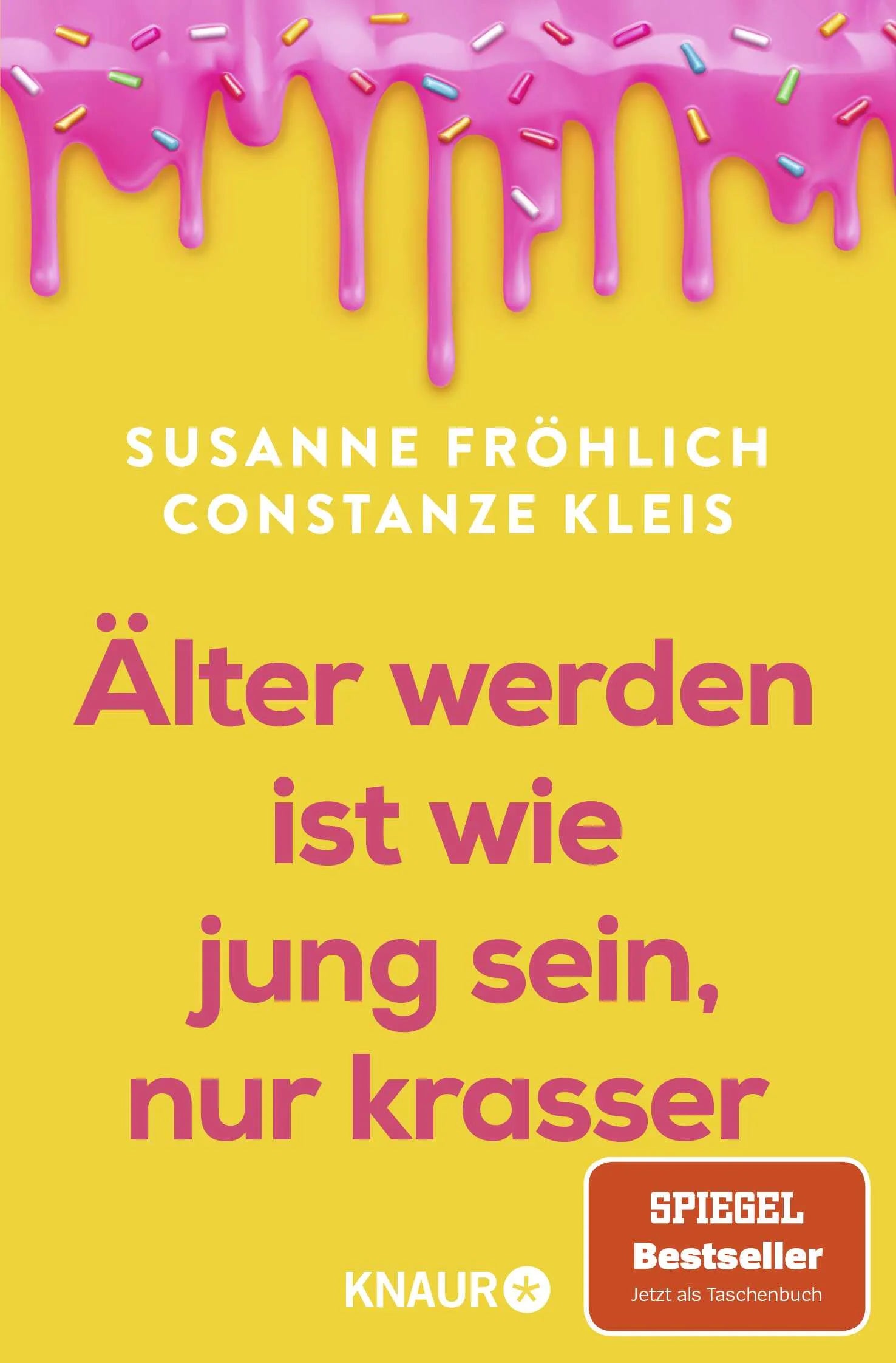 Cover: Älter werden ist wie jung sein, nur krasser (Taschenbuch) von Susanne Fröhlich