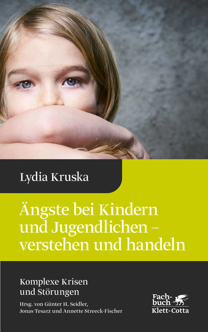 Buchcover von 'Ängste bei Kindern und Jugendlichen - verstehen und handeln' - Gebundene Ausgabe von Lydia Kruska