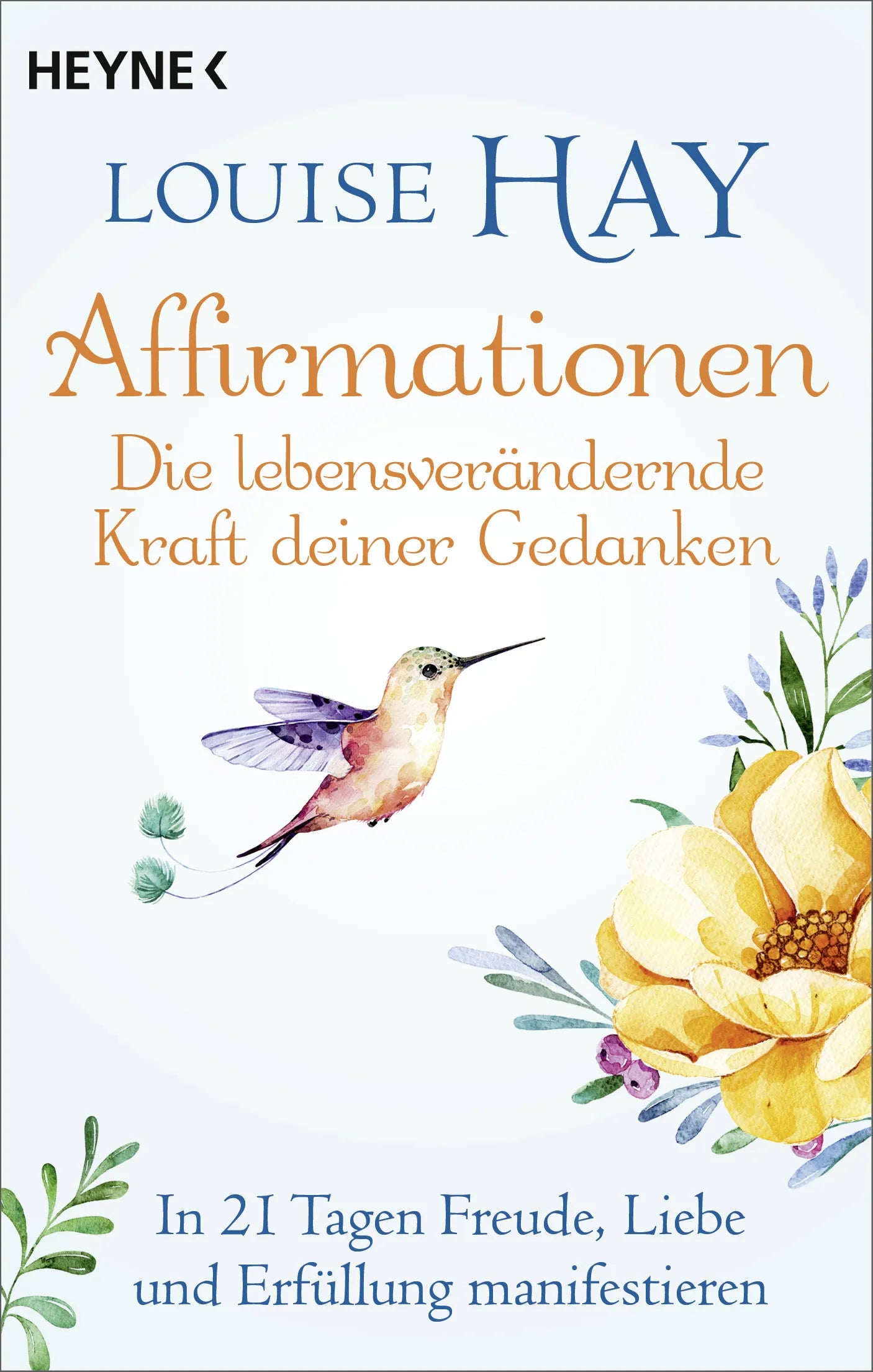 Cover: Affirmationen – Die lebensverändernde Kraft deiner Gedanken (E-Book) von Louise Hay