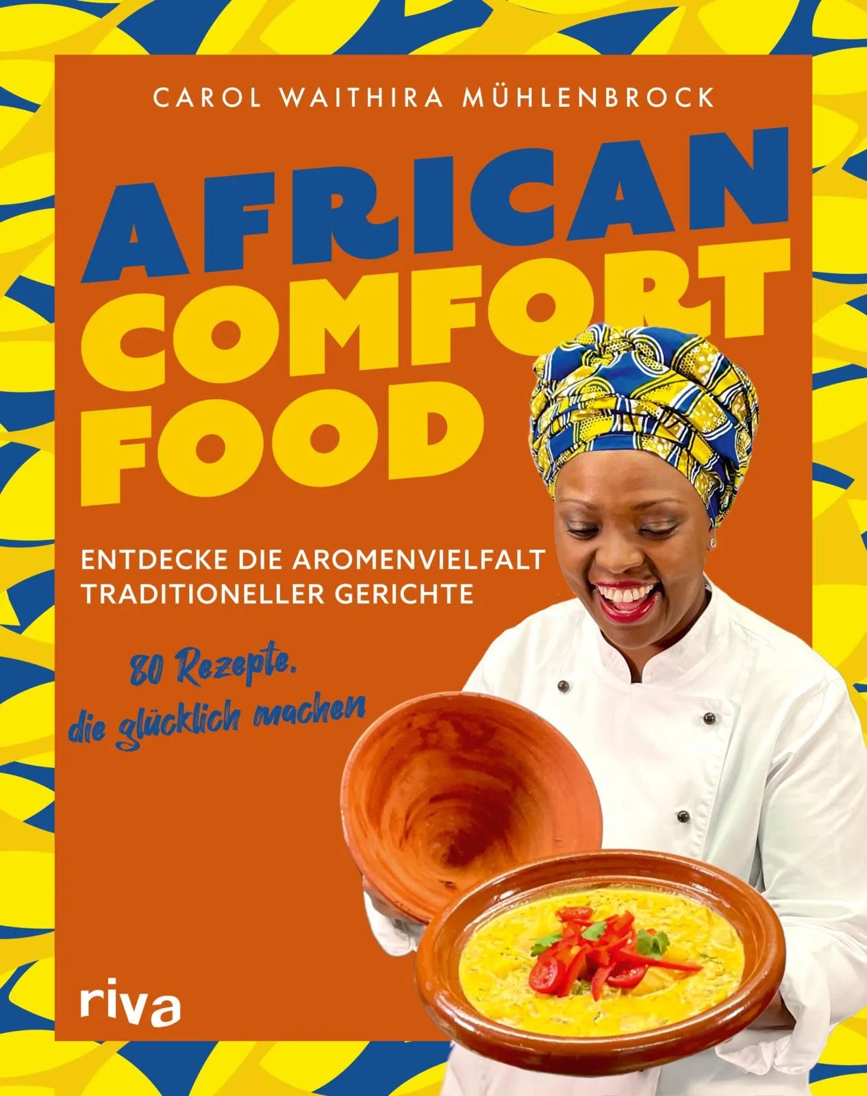 Buchcover von 'African Comfort Food' - Gebundene Ausgabe von Carol Waithira Mühlenbrock