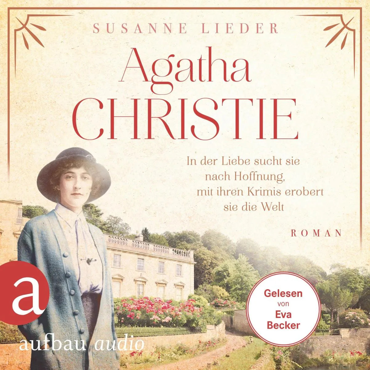 Cover: Agatha Christie - In der Liebe sucht sie nach Hoffnung, mit ihren Krimis erobert sie die Welt (Hörbuch Download) von Susanne Lieder