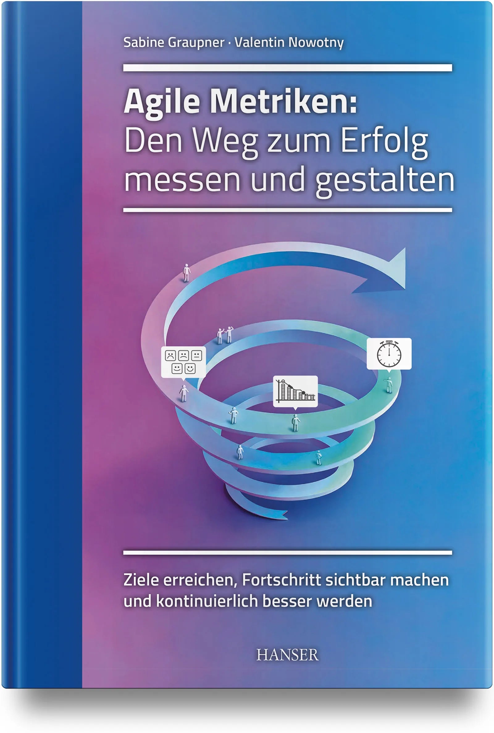 Buchcover von 'Agile Metriken: Den Weg zum Erfolg messen und gestalten' - Gebundene Ausgabe von Sabine Graupner