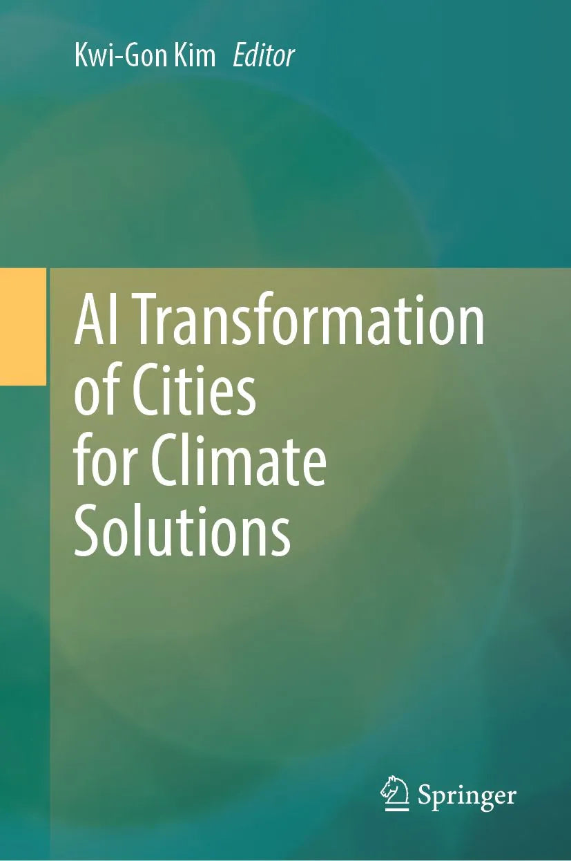 Cover: AI Transformation of Cities for Climate Solutions (E-Book) von Kwi-Gon Kim