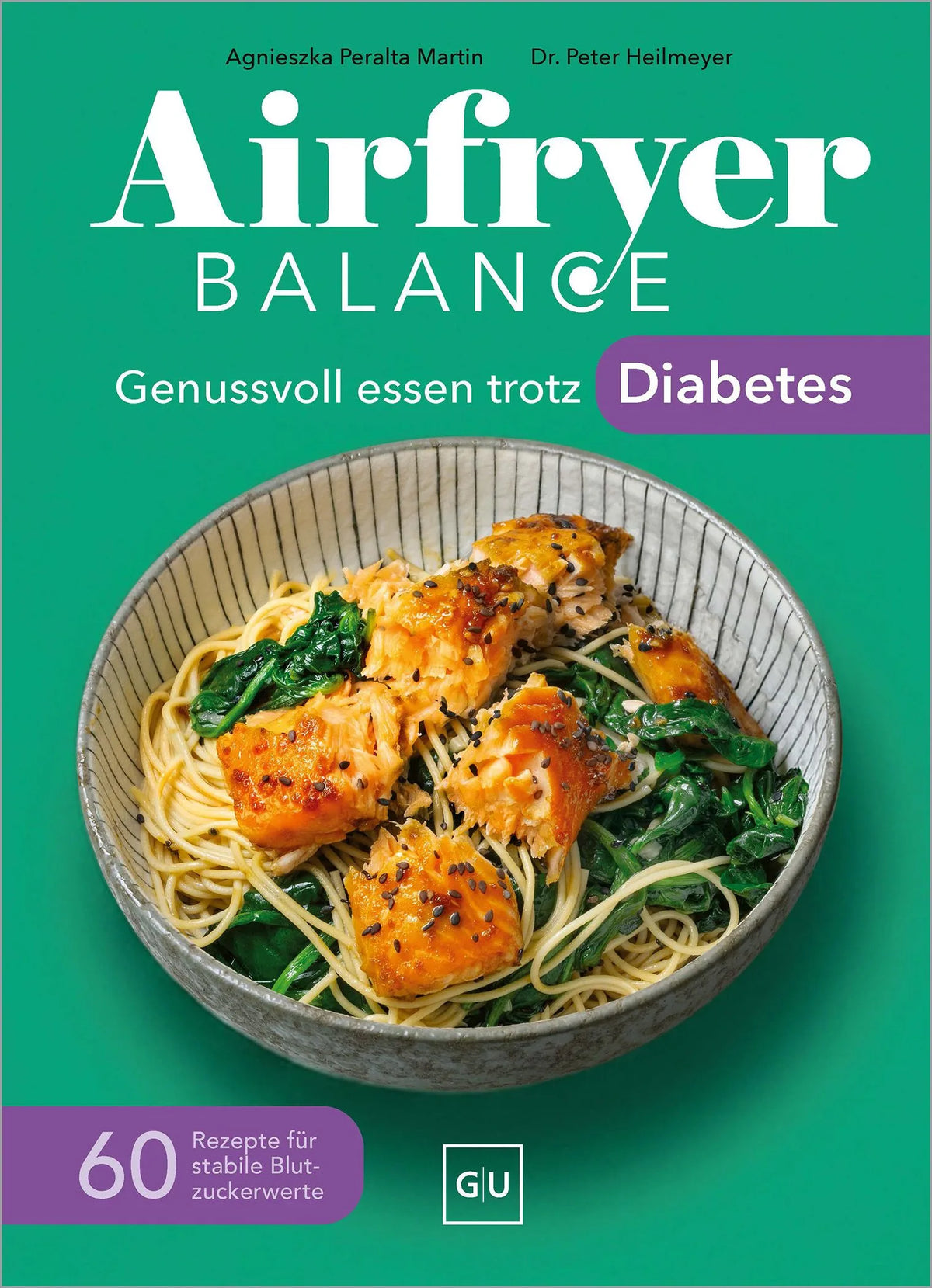 Cover: Airfryer Balance – Genussvoll essen trotz Diabetes (Hardcover) von Peter Heilmeyer