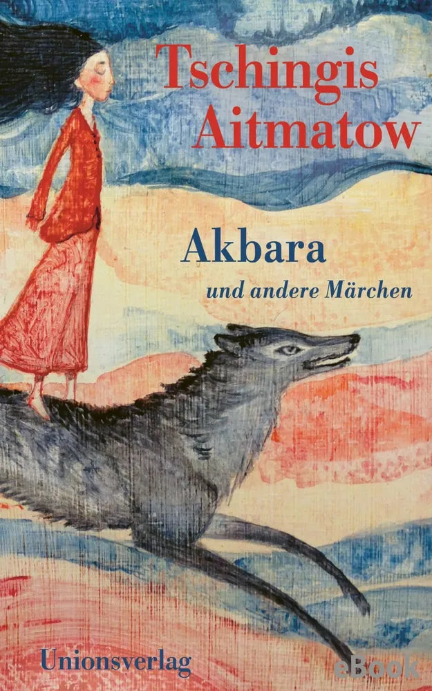 Cover: Akbara (E-Book) von Tschingis Aitmatow