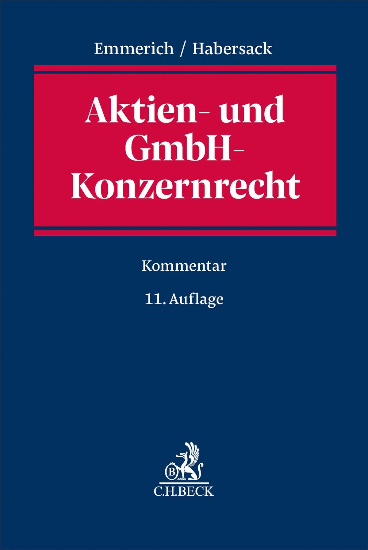 Cover: Aktien- und GmbH-Konzernrecht (Hardcover) von Volker Emmerich