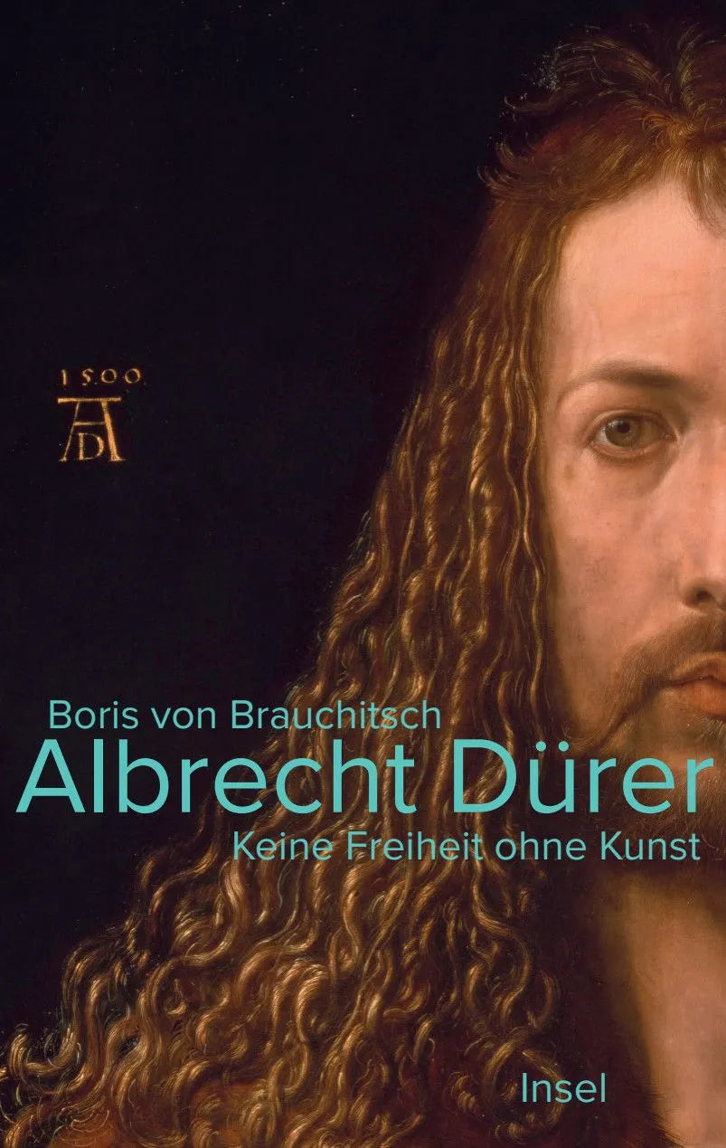 Cover: Albrecht Dürer. Keine Freiheit ohne Kunst (Hardcover) von Boris Brauchitsch