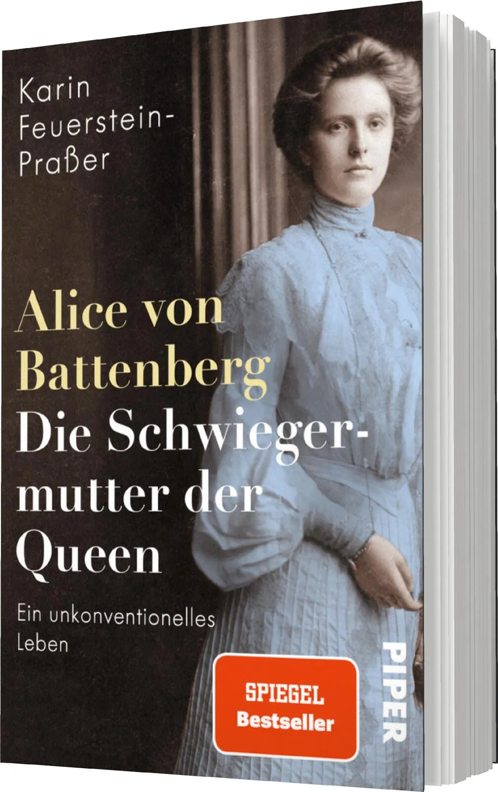 Karin Feuerstein-Praßer - Alice von Battenberg – Die Schwiegermutter der Queen