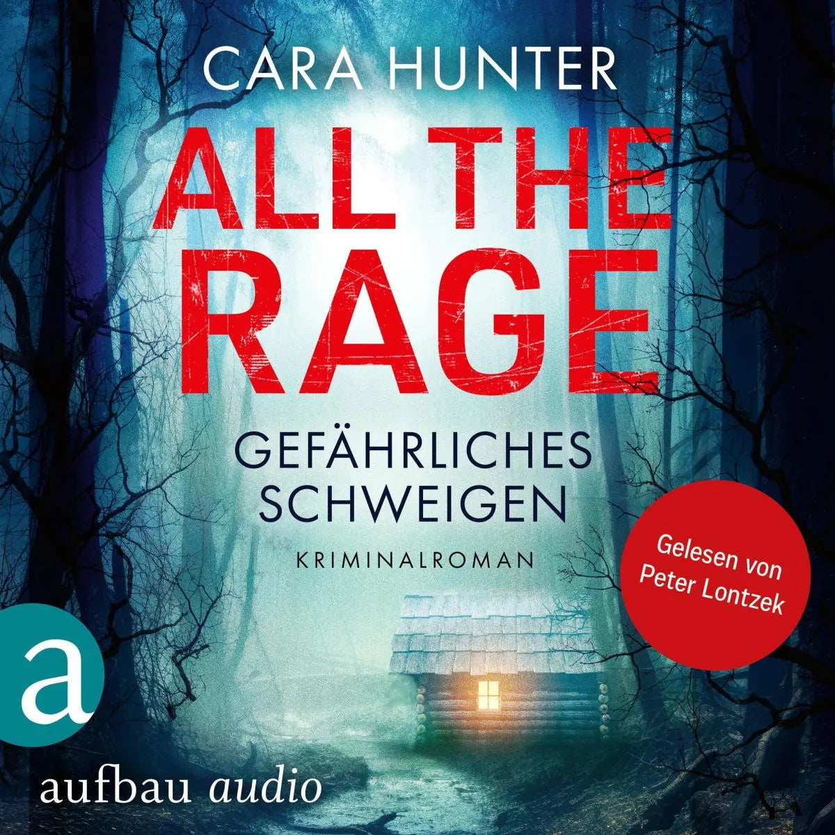 Cover: All the Rage - Gefährliches Schweigen (Hörbuch Download) von Cara Hunter