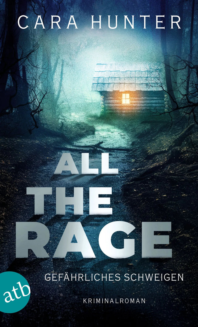 Buchcover von 'All the Rage – Gefährliches Schweigen' - Taschenbuch von Cara Hunter