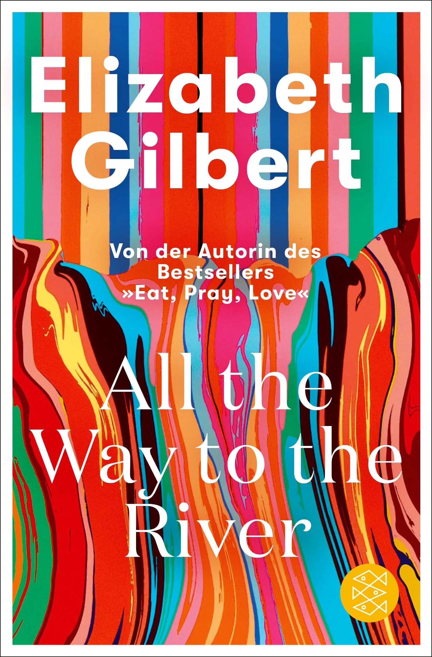 Cover: All the Way to the River (Taschenbuch) von Elizabeth Gilbert
