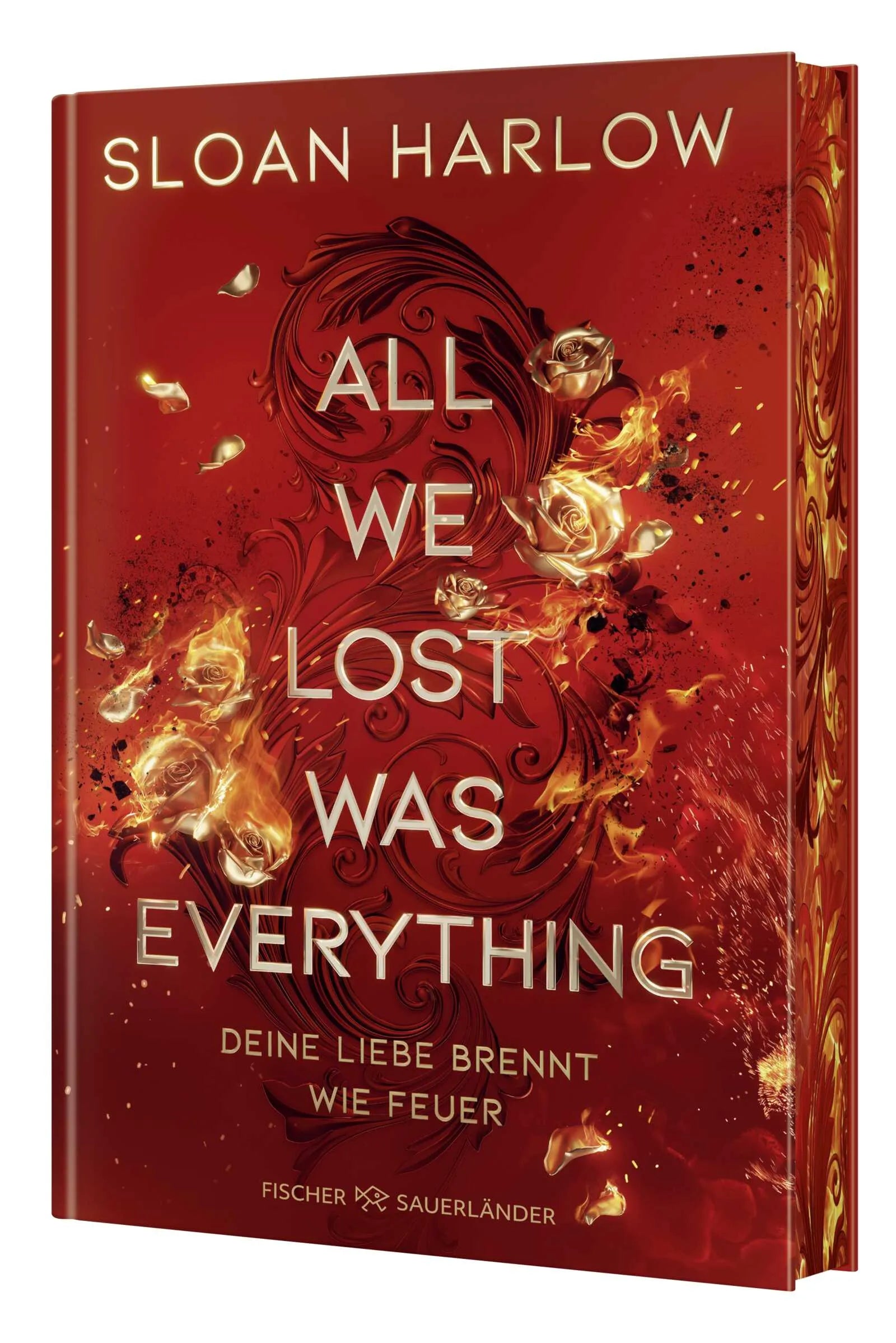 Buchcover von 'All We Lost Was Everything – Deine Liebe brennt wie Feuer' - Gebundene Ausgabe von Sloan Harlow
