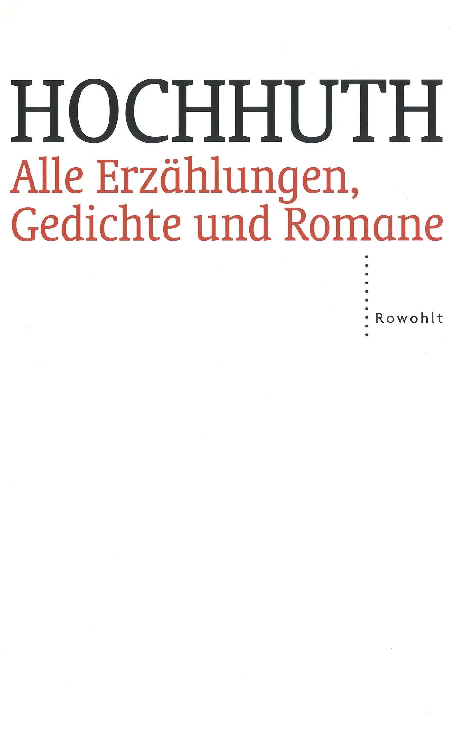 Buchcover von 'Alle Erzählungen, Gedichte und Romane' - Gebundene Ausgabe von Rolf Hochhuth