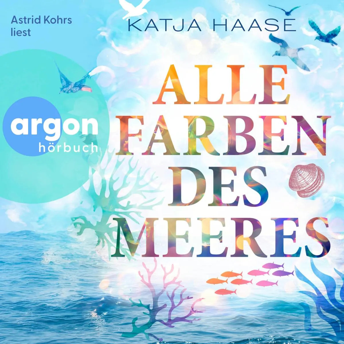 Cover: Alle Farben des Meeres (Hörbuch Download) von Katja Haase