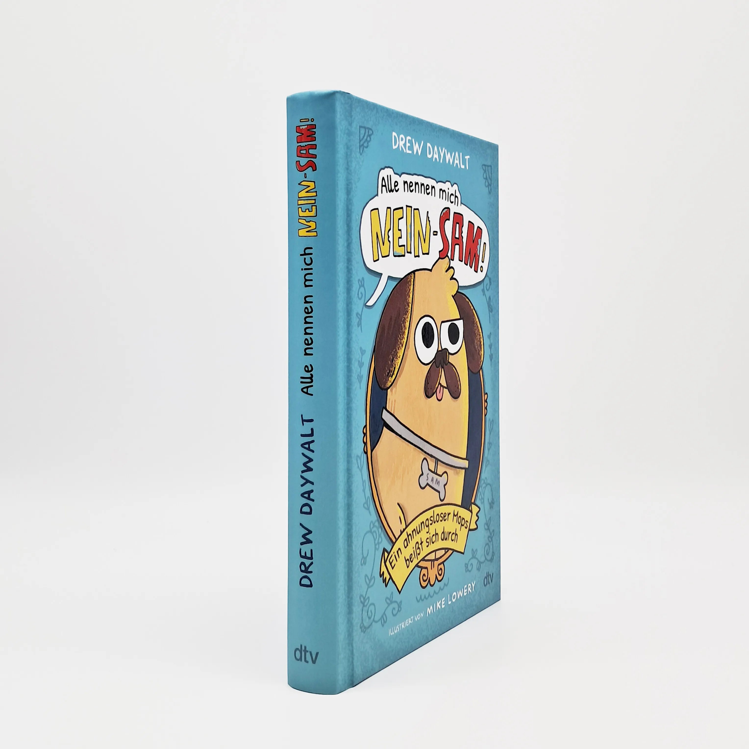 Detailansicht: Alle nennen mich Nein-Sam – Ein ahnungsloser Mops beißt sich durch (Hardcover)