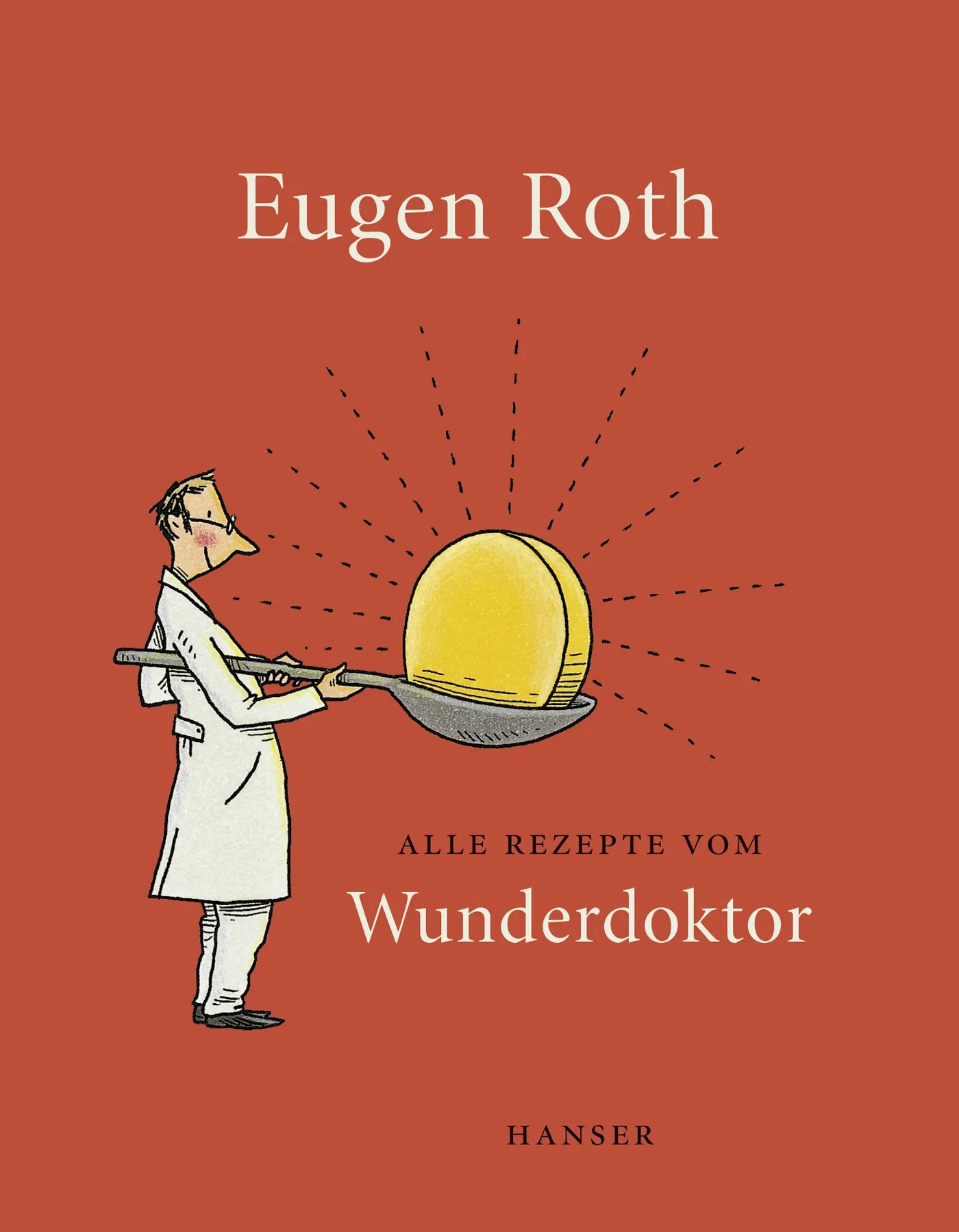 Buchcover von 'Alle Rezepte vom Wunderdoktor 2008' - Gebundene Ausgabe von Eugen Roth