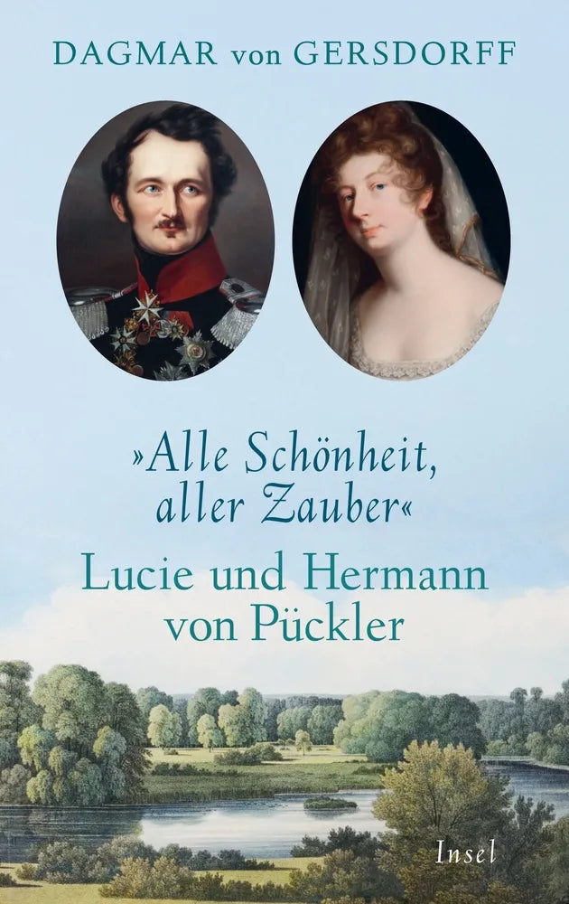 Cover: Alle Schönheit, aller Zauber. Lucie und Hermann von Pückler (E-Book) von Dagmar von Gersdorff