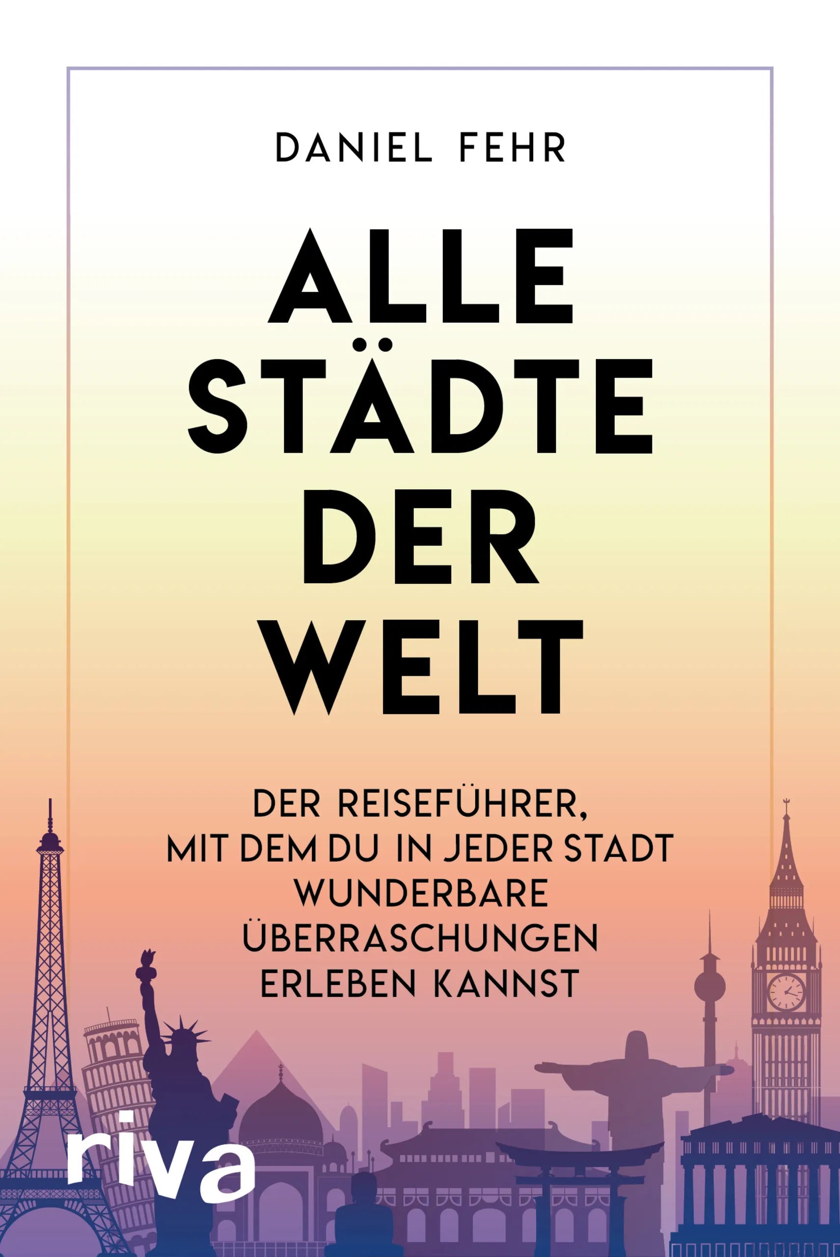 Buchcover von 'Alle Städte der Welt' - Taschenbuch von Daniel Fehr