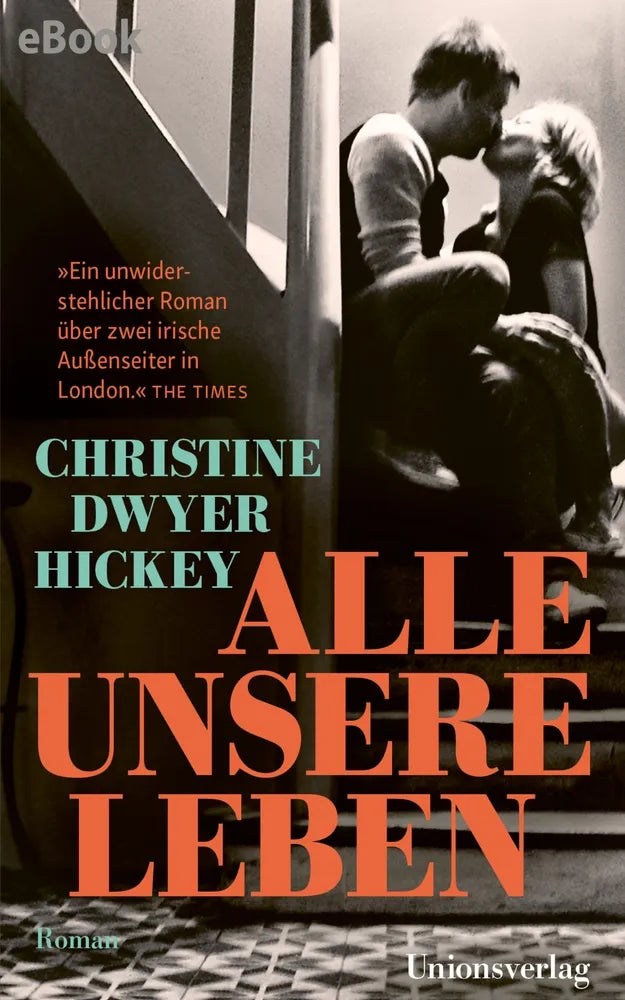 Cover: Alle unsere Leben (E-Book) von Christine Dwyer Hickey