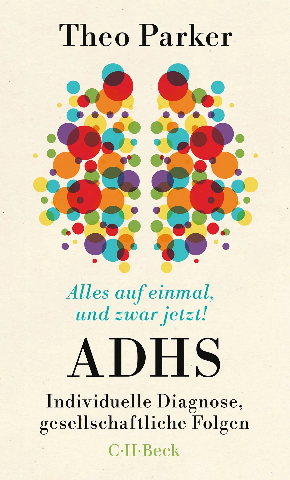 Cover: Alles auf einmal, und zwar jetzt! (Taschenbuch) von Theo Parker