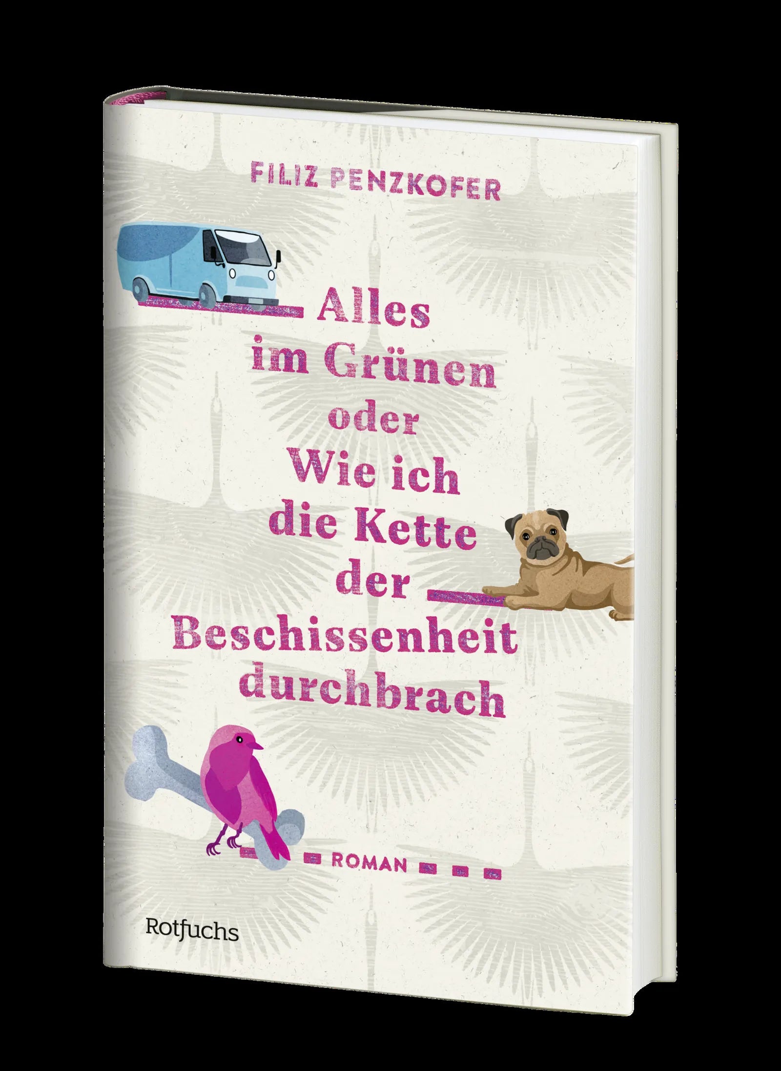 Filiz Penzkofer - Alles im Grünen oder Wie ich die Kette der Beschissenheit durchbrach