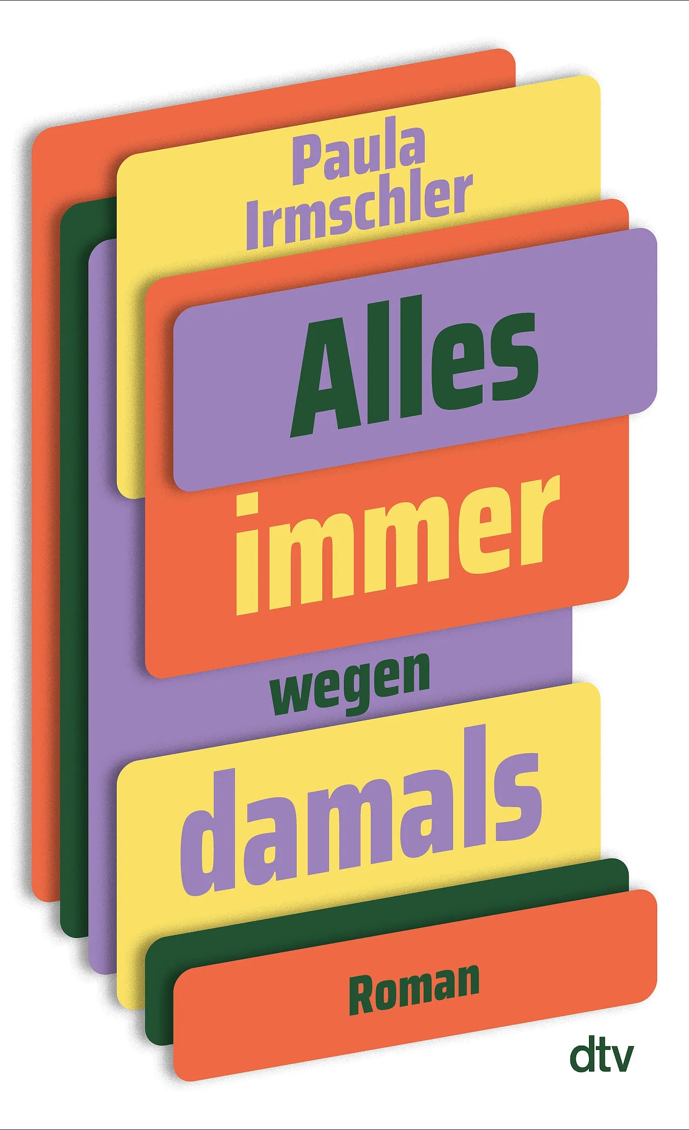 Buchcover von 'Alles immer wegen damals' - Gebundene Ausgabe von Paula Irmschler