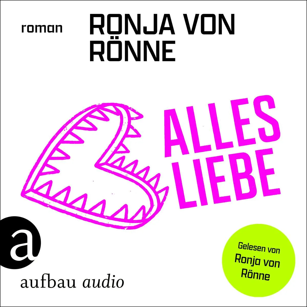 Cover: Alles Liebe (Hörbuch Download) von Ronja von Rönne