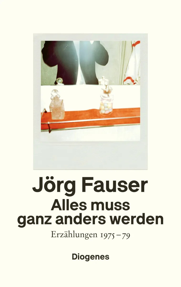 Buchcover von 'Alles muss ganz anders werden' - Gebundene Ausgabe von Jörg Fauser